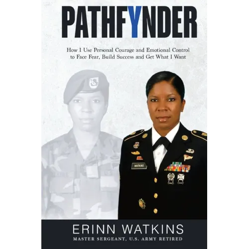 Pathfynder: How I Use Personal Courage and Emotional Control to Face Fear, Build Success, and Get What I Want - Paperback