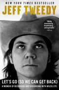 Let's Go (So We Can Get Back): A Memoir of Recording and Discording with Wilco, Etc. - Paperback