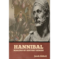 Hannibal: Makers of History Series - Hardcover