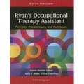 Ryan's Occupational Therapy Assistant: Principles, Practice Issues, and Techniques - Hardcover