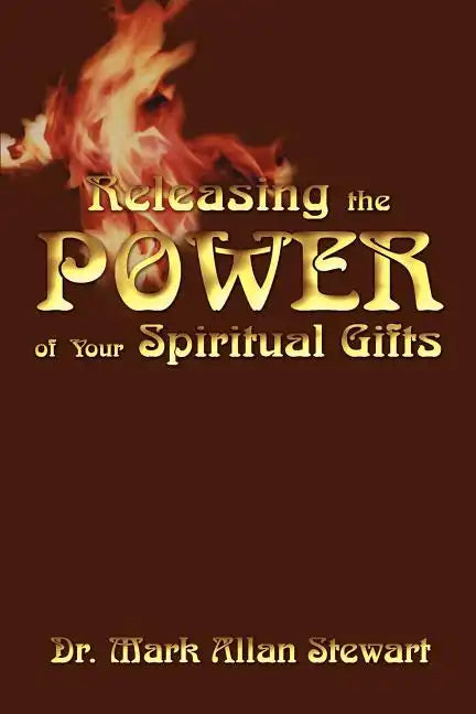 Releasing the Power of Your Spiritual Gifts - Paperback
