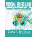 Medicinal Essential Oils (Second Edition): The Science and Practice of Evidence-Based Essential Oil Therapy - Hardcover