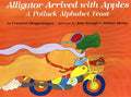 Alligator Arrived with Apples: A Potluck Alphabet Feast - Paperback