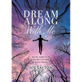 Dream Along With Me: Join the Author As He Recollects His Most Bizarre Dreams - Paperback