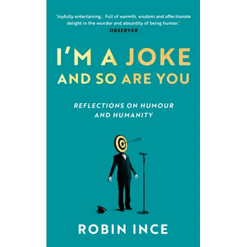 I'm a Joke and So Are You: Reflections on Humour and Humanity - Paperback