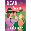 Dead Tired: A Mystery - Hardcover