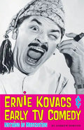 Ernie Kovacs & Early TV Comedy: Nothing in Moderation - Paperback