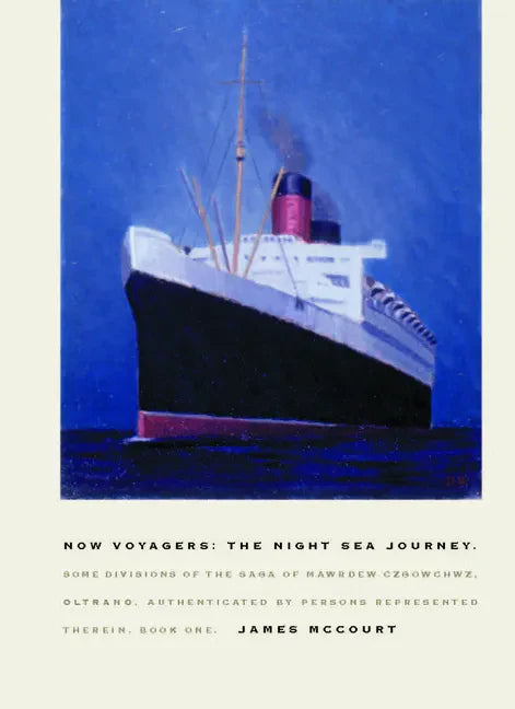 Now Voyagers: The Night Sea Journey: Some Divisions of the Saga of Mawrdew Czgowchwz, Oltrano, Authenticated by Persons Represented Therein, Book One - Paperback