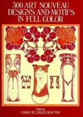 300 Art Nouveau Designs and Motifs in Full Color - Paperback