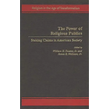 The Power of Religious Publics: Staking Claims in American Society - Hardcover