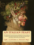 An Italian Feast: The Celebrated Provincial Cuisines of Italy from Como to Palermo, a Culinary Vade Mecum Illustrated with More Than 800 Recipes from - Hardcover