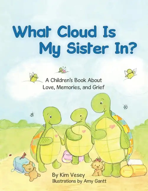 What Cloud Is My Sister In?: A Children's Book About Love, Memories, and Grief - Paperback