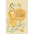How to Use Your Healing Power - Paperback