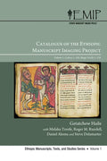 Catalogue of the Ethiopic Manuscript Imaging Project: Volume 1: Codices 1-105, Magic Scrolls 1-134 - Hardcover