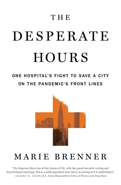 The Desperate Hours: One Hospital's Fight to Save a City on the Pandemic's Front Lines - Paperback