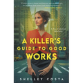 A Killer's Guide to Good Works - Paperback