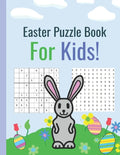 Easter Puzzle Book For Kids!: Sudoku, Word Search, and Word Scramble puzzles! Sudoku for kids age 10-12. Easter gifts for kids under 10 - Paperback