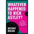 Whatever Happened to Rick Astley? - Paperback