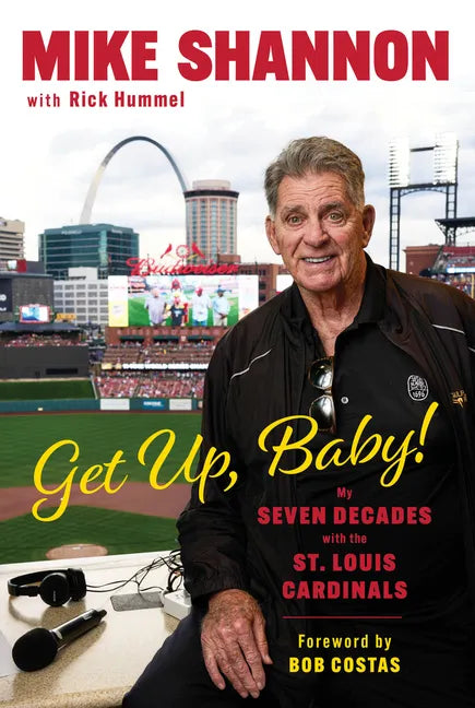 Get Up, Baby!: My Seven Decades with the St. Louis Cardinals - Hardcover
