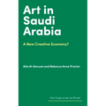 Art in Saudi Arabia: A New Creative Economy? - Hardcover