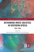 Rethinking White Societies in Southern Africa: 1930s-1990s - Paperback