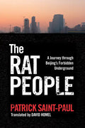 The Rat People: A Journey Through Beijing's Forbidden Underground - Paperback