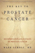 The Key to Prostate Cancer: 30 Experts Explain 15 Stages of Prostate Cancer - Paperback