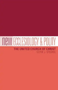 New Ecclesiology & Polity: The United Church of Christ - Paperback