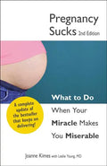 Pregnancy Sucks: What to Do When Your Miracle Makes You Miserable - Paperback