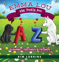 Emma Lou the Yorkie Poo: Alphabet, Feelings and Friends - Hardcover