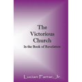 The Victorious Church: In the Book of Revelation - Paperback
