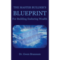 The Master Builder's Blueprint for Building Enduring Wealth - Hardcover