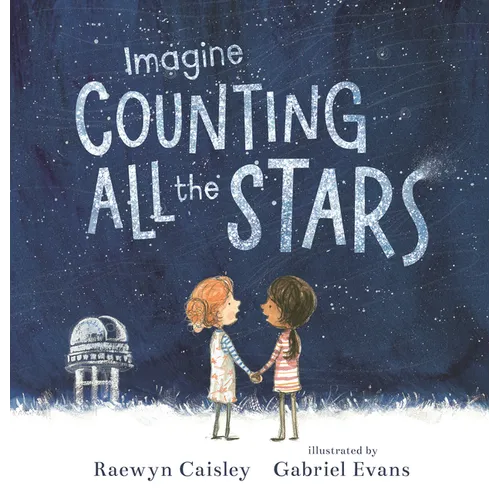 Imagine Counting All the Stars - Hardcover