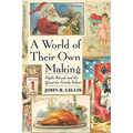 A World of Their Own Making: Myth, Ritual, and the Quest for Family Values - Paperback