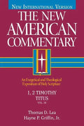 1, 2 Timothy, Titus: An Exegetical and Theological Exposition of Holy Scripture Volume 34 - Hardcover
