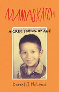 Mamaskatch: A Cree Coming of Age - Paperback