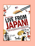 Live From Japan!: Anecdotes on the People and Culture of Contemporary Japan from the Perspective of An American Expat - Paperback