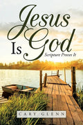 Jesus Is God: Scripture Proves It - Paperback