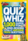 Quiz Whiz: 1,000 Super Fun, Mind-Bending, Totally Awesome Trivia Questions - Paperback