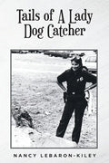 Tails of A Lady Dog Catcher - Paperback