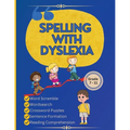 Spelling with Dyslexia: Dyslexic Tool for Kids: Mastering Spelling with 20 Engaging Lessons, 120 Words, and 270 Activities to Differentiate Similar-So - Paperback