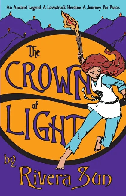 The Crown of Light: An Ancient Legend, a Lovestruck Heroine, a Journey for Peace - Paperback
