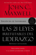 Las 21 Leyes Irrefutables del Liderazgo: Siga Estas Leyes, Y La Gente Lo Seguirá a Usted - Paperback