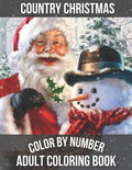 Country Christmas Color By Number Adult Coloring book: Beautiful Grayscale Images of Winter Christmas Fun and Fun Large Print Festive Holiday Country - Paperback