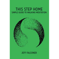 This Step Home: Simple Guide to Walking Meditation - Paperback