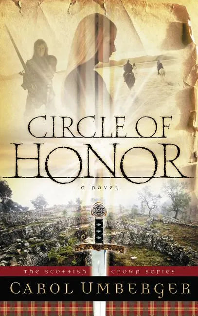Circle of Honor: The Scottish Crown Series, Book 1 - Paperback