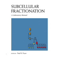 Subcellular Fractionation: A Laboratory Manual - Paperback