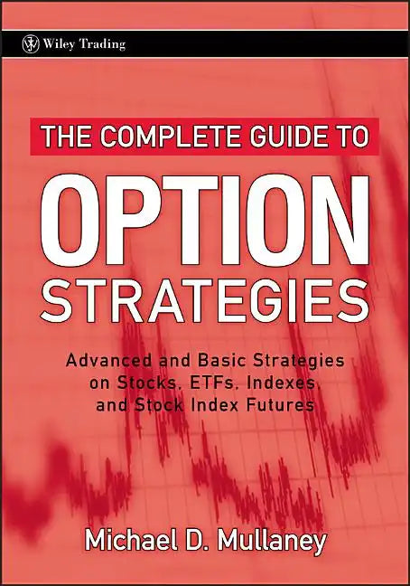 The Complete Guide to Option Strategies: Advanced and Basic Strategies on Stocks, Etfs, Indexes, and Stock Index Futures - Hardcover