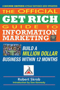 Official Get Rich Guide to Information Marketing: Build a Million Dollar Business Within 12 Months - Paperback