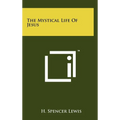 The Mystical Life Of Jesus - Hardcover